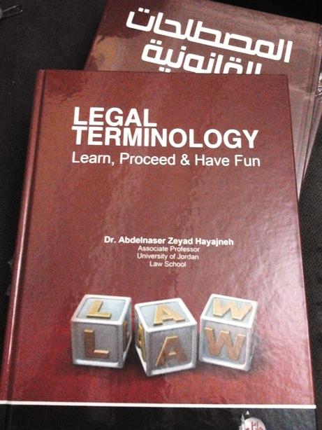 Learn
Proceed
And Have Fun
Legal Terminology
Dr. Abdelnaser Hayajneh

